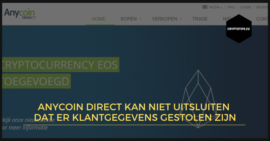 Anycoin Direct kan niet uitsluiten dat er klantgegevens gestolen zijn