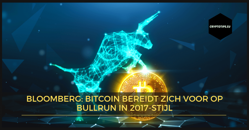 Bloomberg: Bitcoin bereidt zich voor op bullrun in 2017-stijl