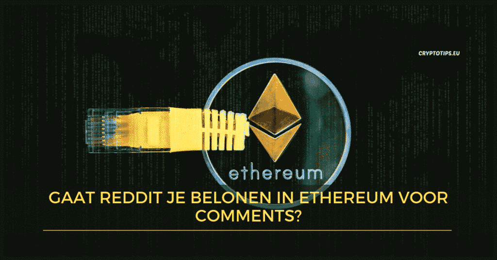 Gaat Reddit je belonen in Ethereum voor comments?