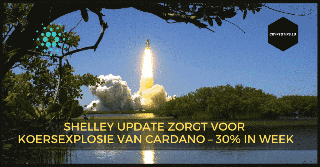 Shelley update zorgt voor koersexplosie van Cardano – 30% in week