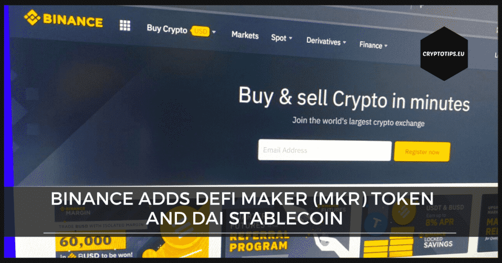 Binance adds DeFi Maker (MKR) token and DAI stablecoin