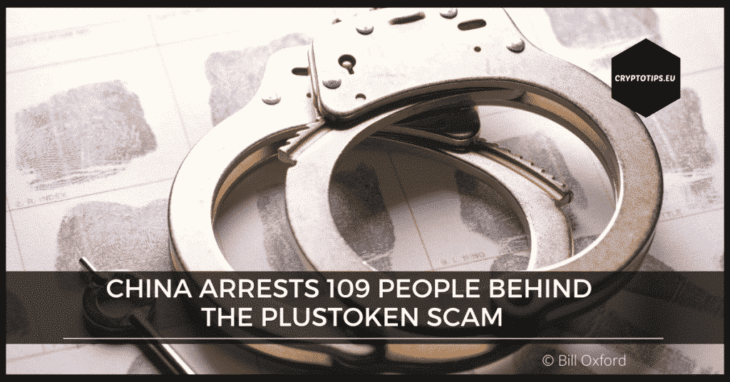 China arrests 109 people behind the PlusToken scam