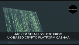 Hacker steals 336 BTC from UK-based crypto platform Cashaa