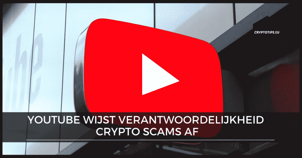 YouTube wijst verantwoordelijkheid crypto scams af