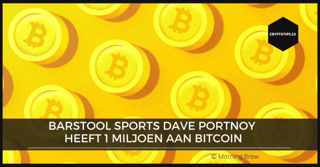 Barstool Sports Dave Portnoy heeft 1 miljoen aan Bitcoin (en Chainlink?)