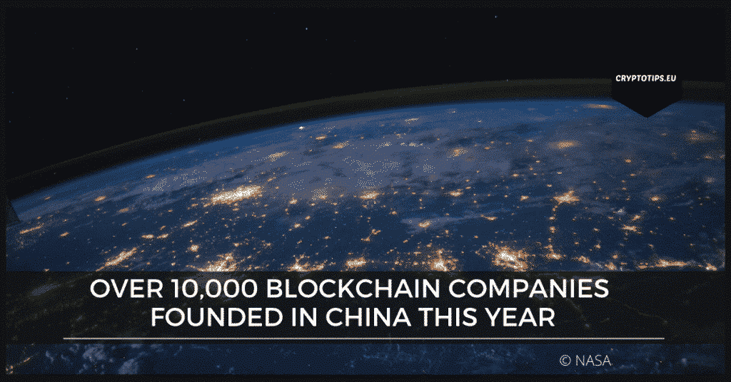 Over 10,000 blockchain companies founded in China this year