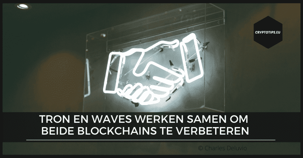 TRON en Waves werken samen om beide blockchains te verbeteren