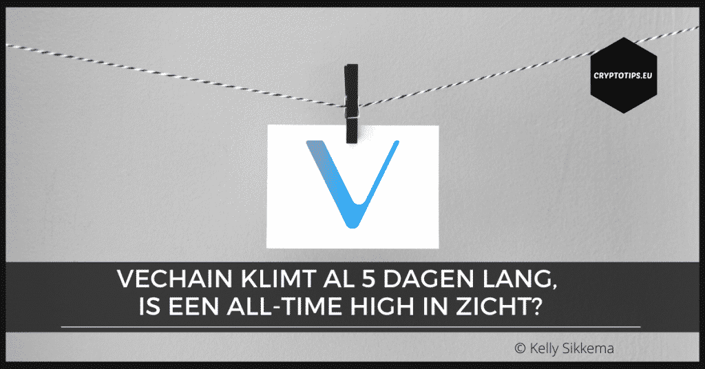 VeChain klimt al 5 dagen lang, is een all-time high in zicht?