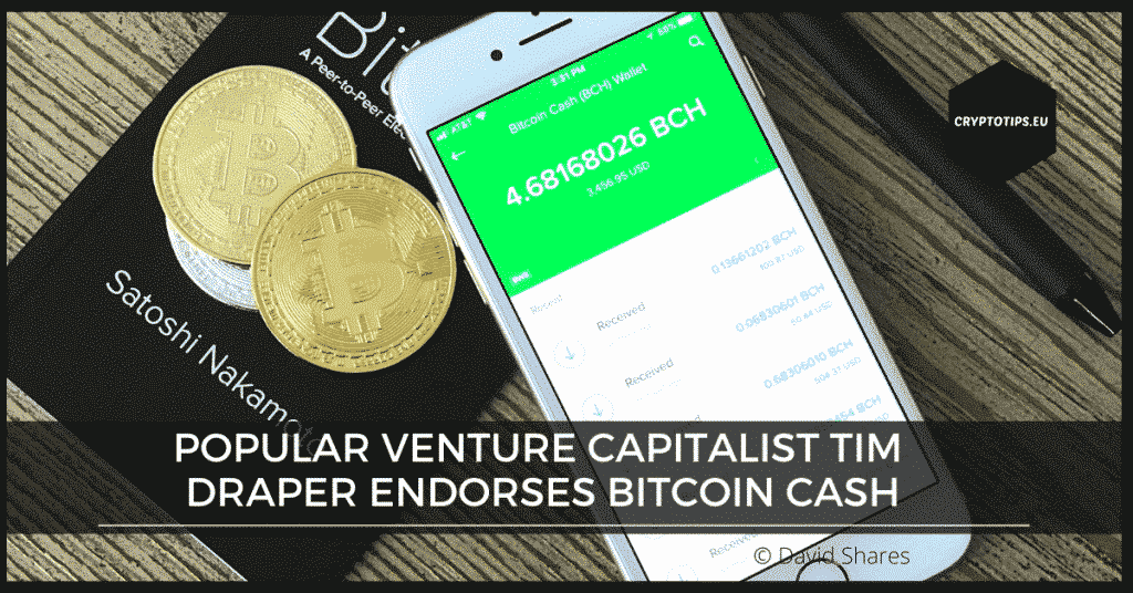 Finance investment magnate Tim Draper endorses Bitcoin Cash (BCH)