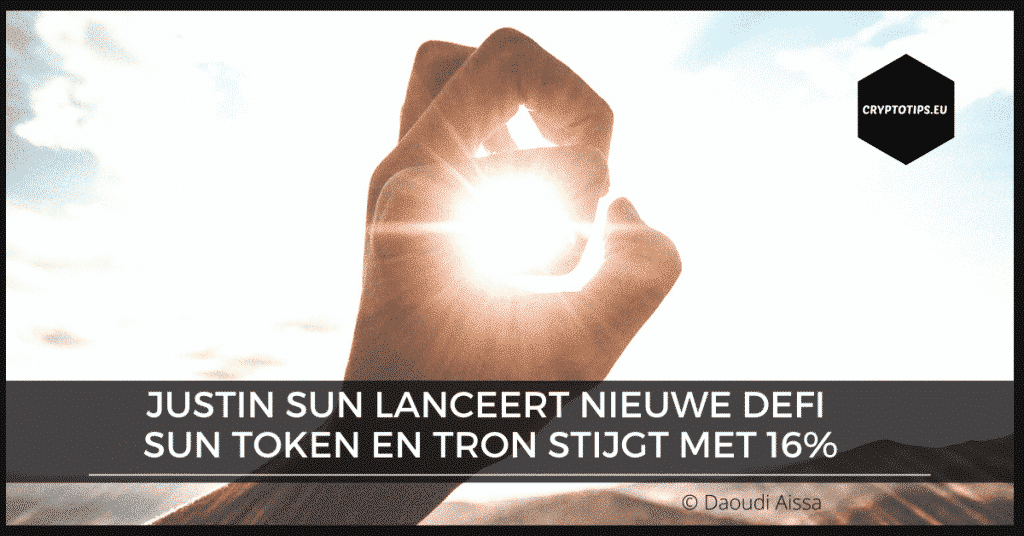 Justin Sun lanceert nieuwe DeFi munt (SUN) en Tron stijgt met 16%