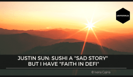 Justin Sun: Sushi A "Sad Story" But I Have "Faith In DeFi"