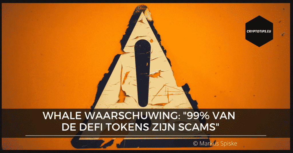 Whale waarschuwing: "99% van de DeFi tokens zijn scams"