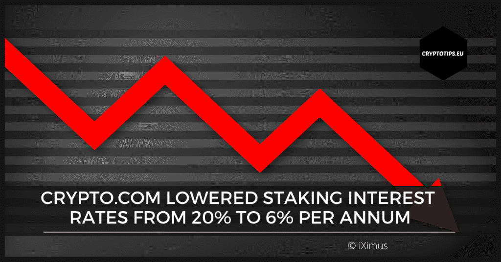 Crypto.com lowered staking interest rates from 20% to 6% per annum