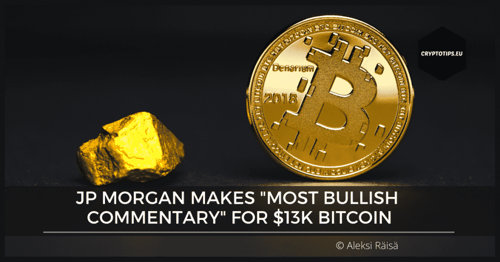 JP Morgan Makes "Most Bullish Commentary" For $13k Bitcoin