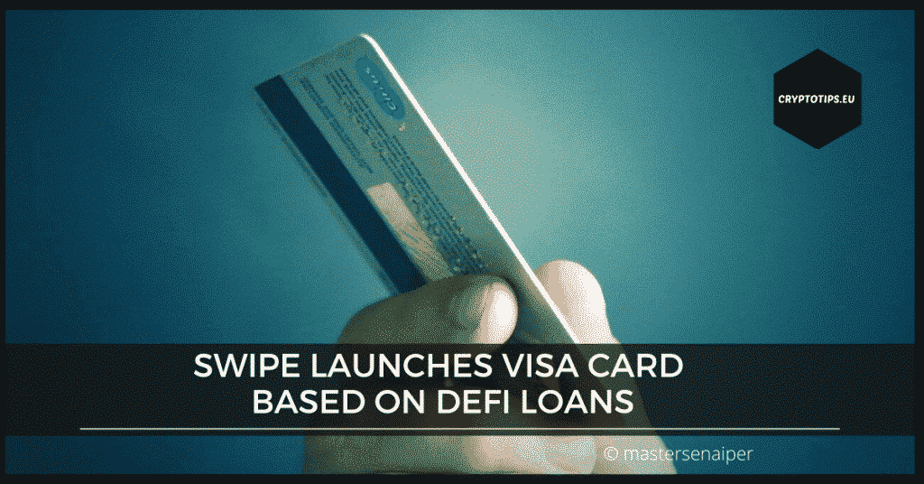 Swipe launches VISA card based on DeFi loans