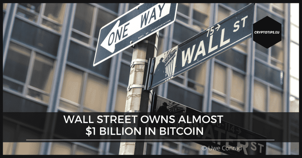 Wall Street Owns Almost $1 Billion In Bitcoin