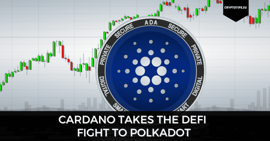 Cardano Takes the DeFi Fight to Polkadot