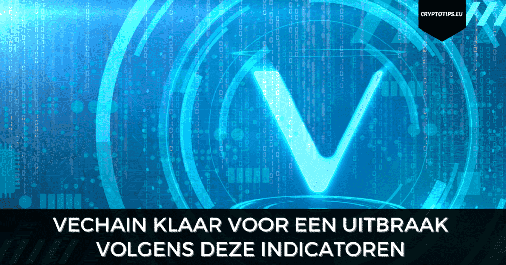 VeChain (+12%) klaar voor een uitbraak volgens deze indicatoren