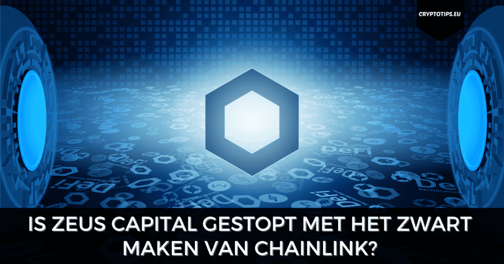 Is Zeus Capital gestopt met het zwart maken van Chainlink?