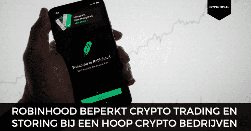 Robinhood beperkt crypto trading en storing bij een hoop crypto bedrijven