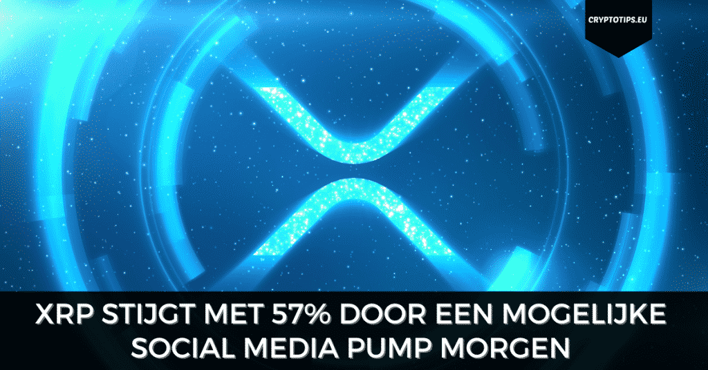 XRP stijgt met 57% door een mogelijke social media pump morgen