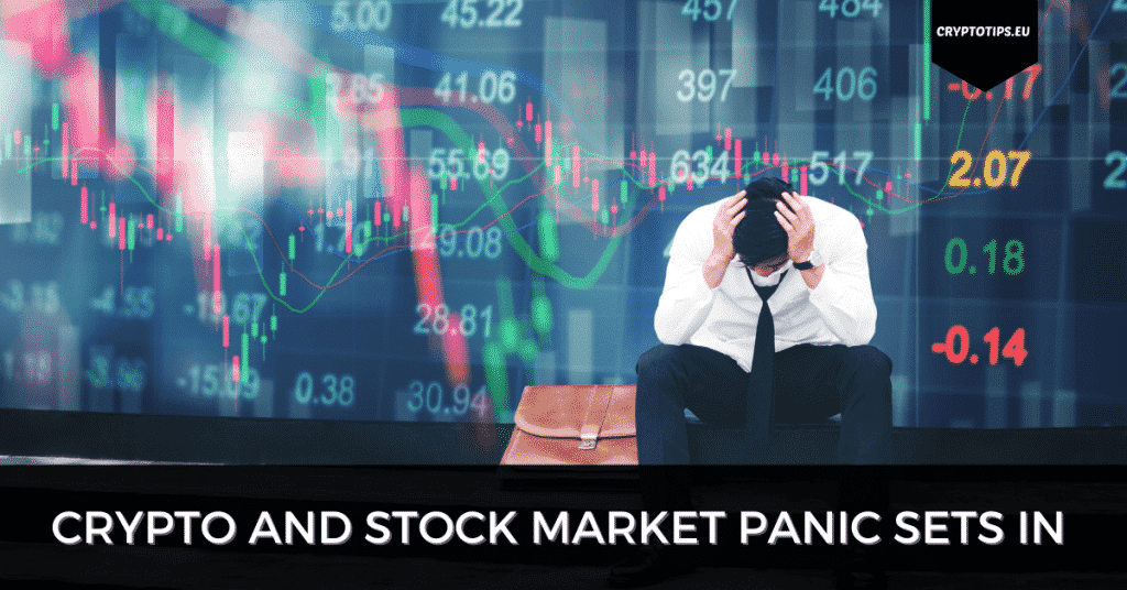 Crypto And Stock Market Panic Sets In