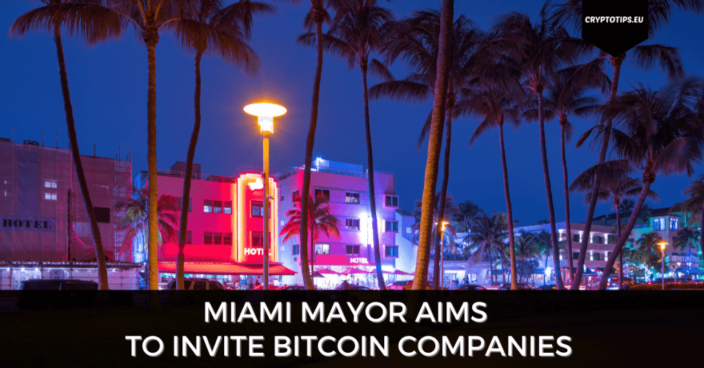 Miami Mayor Aims To Invite Bitcoin Companies