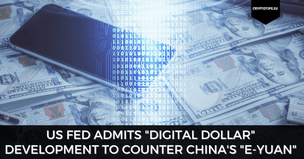 US Fed Admits "Digital Dollar" Development To Counter China's "E-Yuan"