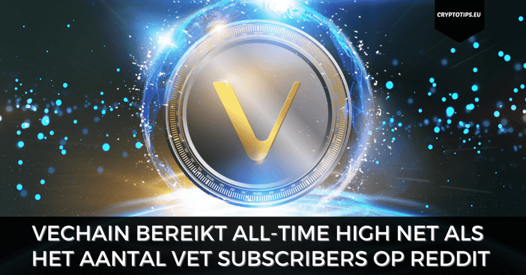 VeChain bereikt all-time high net als het aantal VET subscribers op Reddit