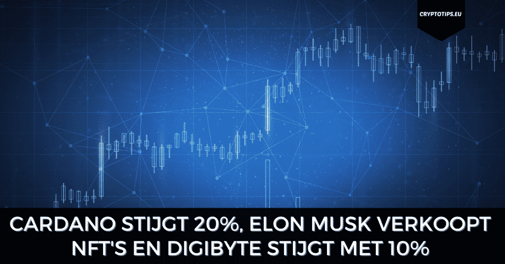 Cardano stijgt 20%, Elon Musk verkoopt NFT's en DigiByte stijgt met 10%