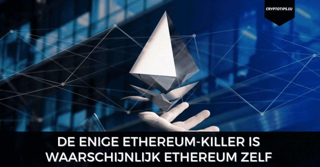 De enige Ethereum-killer is waarschijnlijk Ethereum zelf