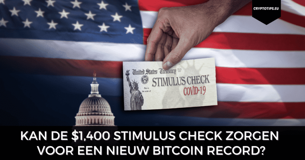 Kan de $1,400 stimulus check zorgen voor een Bitcoin record?