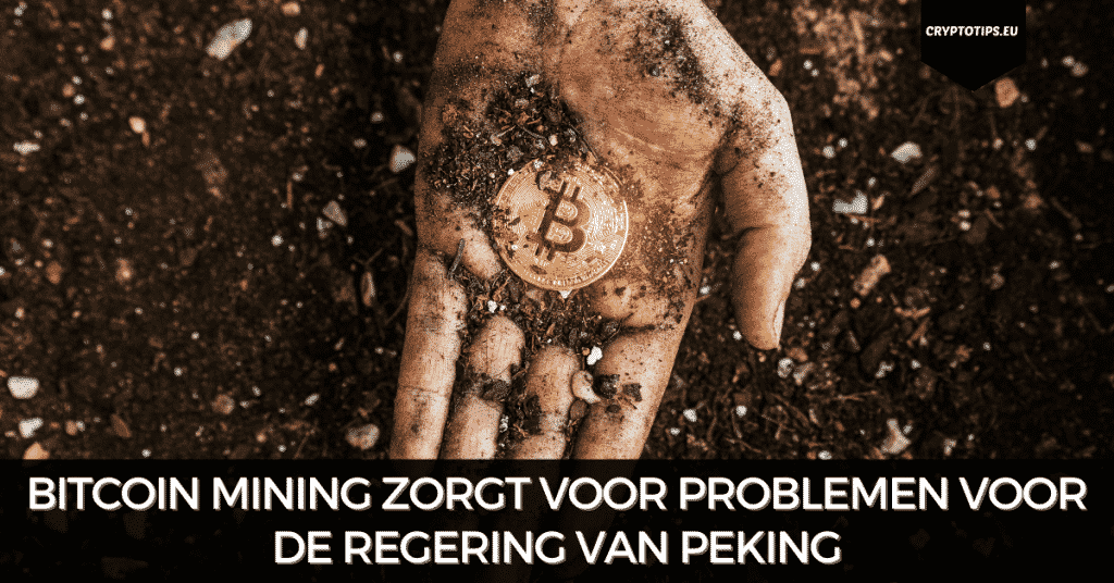 Bitcoin mining zorgt voor problemen voor de regering van Peking