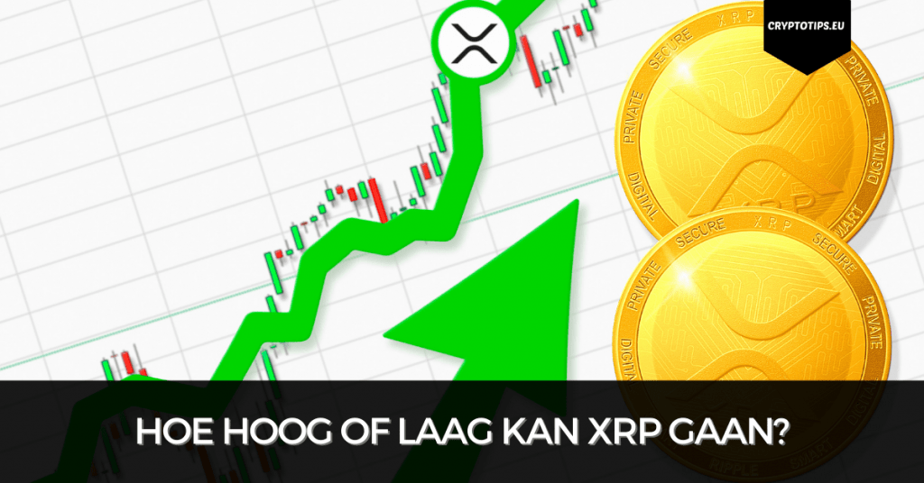 Hoe hoog of laag kan XRP gaan?