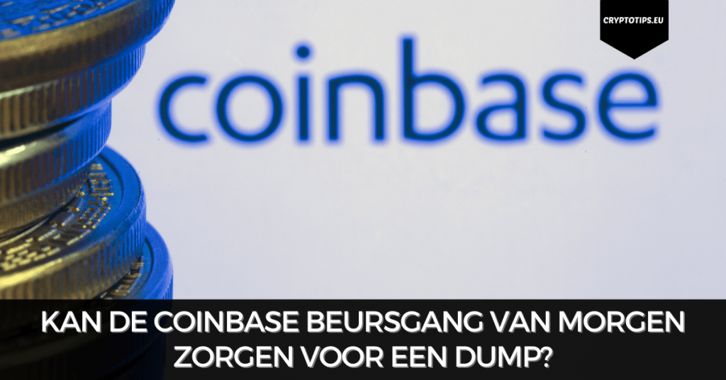 Kan de Coinbase beursgang van morgen zorgen voor een dump?