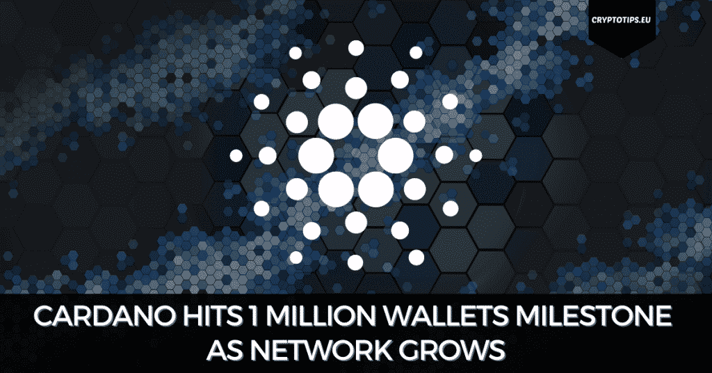 Cardano Hits 1 Million Wallets Milestone As Network Grows