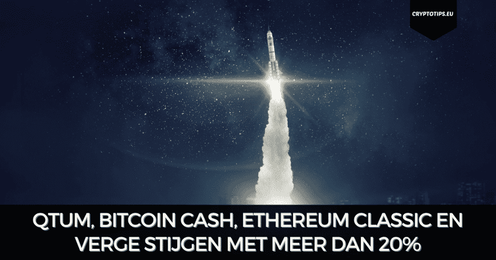 Qtum, Bitcoin Cash, Ethereum Classic en Verge stijgen met meer dan 20%