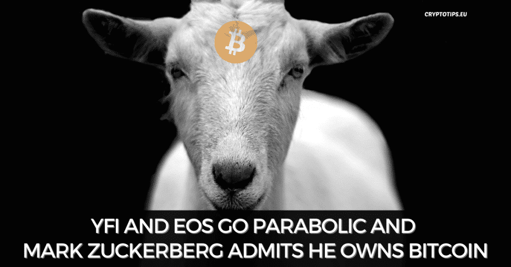 YFI And EOS Go Parabolic And Mark Zuckerberg Admits He Owns Bitcoin