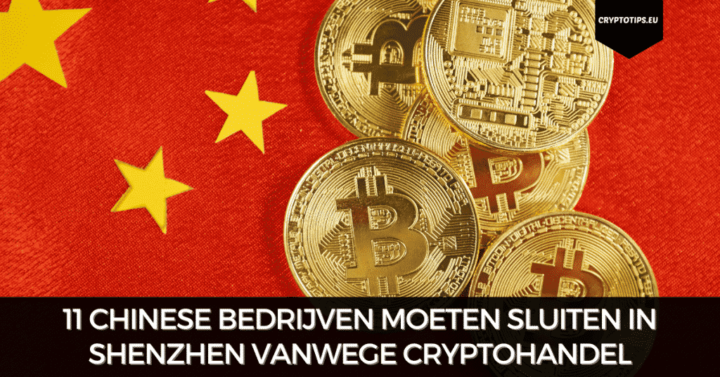 11 Chinese bedrijven moeten sluiten in Shenzhen vanwege cryptohandel