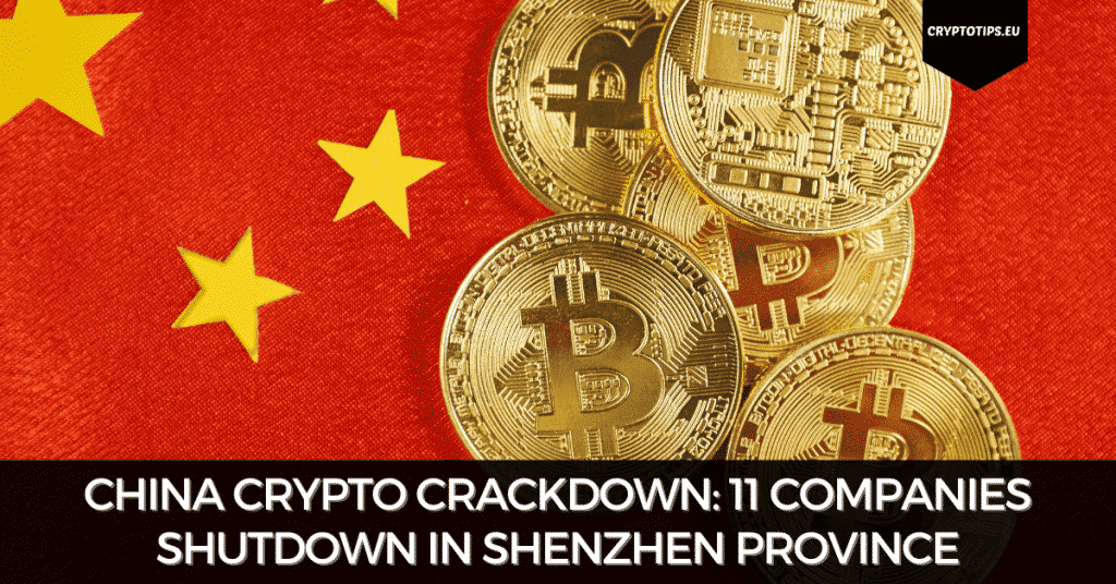 China Crypto Crackdown: 11 Companies Shutdown in Shenzhen Province