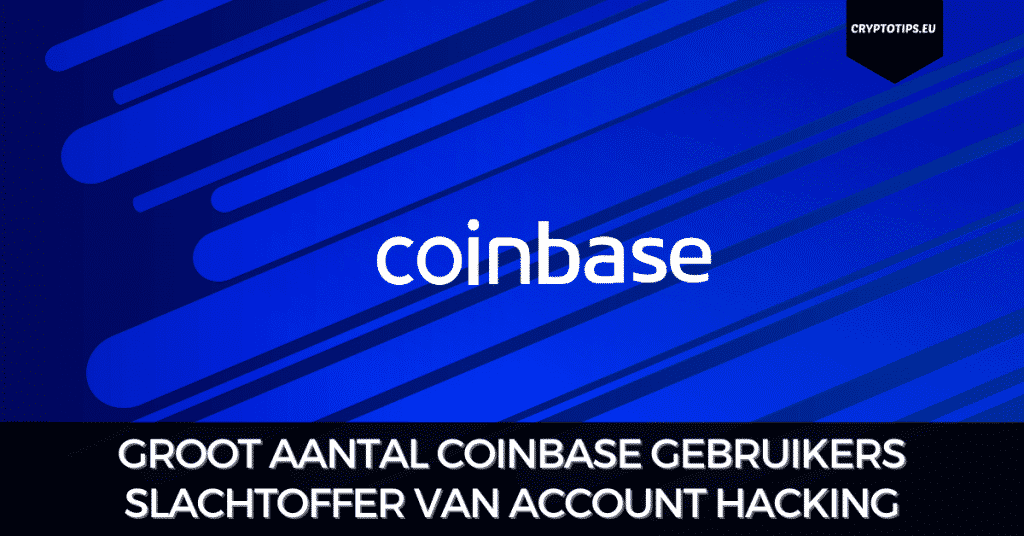 Groot aantal Coinbase gebruikers slachtoffer van account hacking