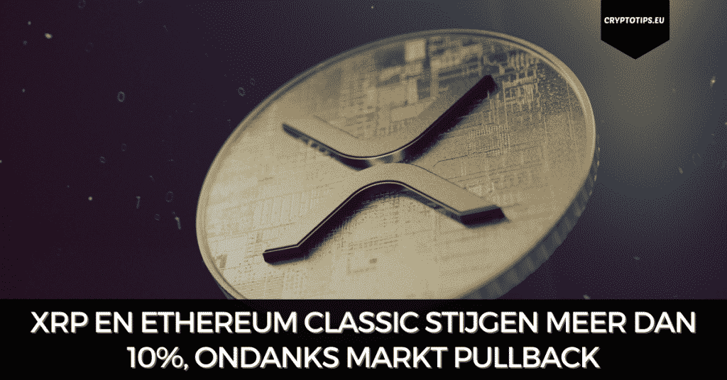 XRP en Ethereum Classic stijgen meer dan 10%, ondanks markt pullback