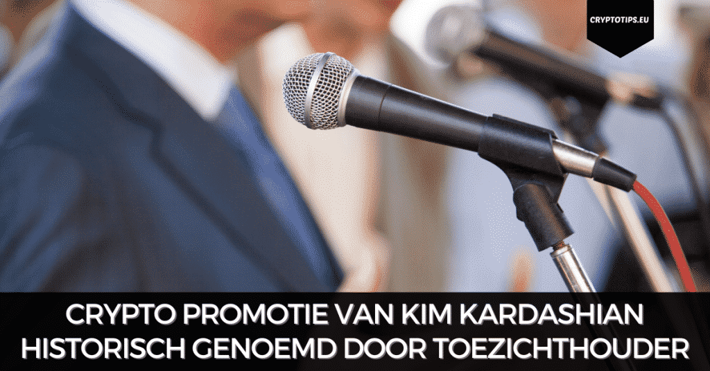 Crypto promotie van Kim Kardashian historisch genoemd door toezichthouder