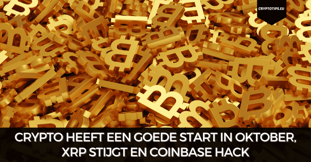 Crypto heeft een goede start in oktober, XRP stijgt en Coinbase hack