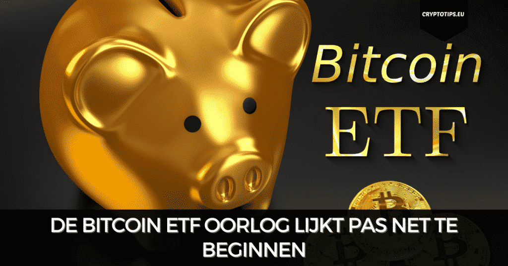 De Bitcoin ETF oorlog lijkt pas net te beginnen