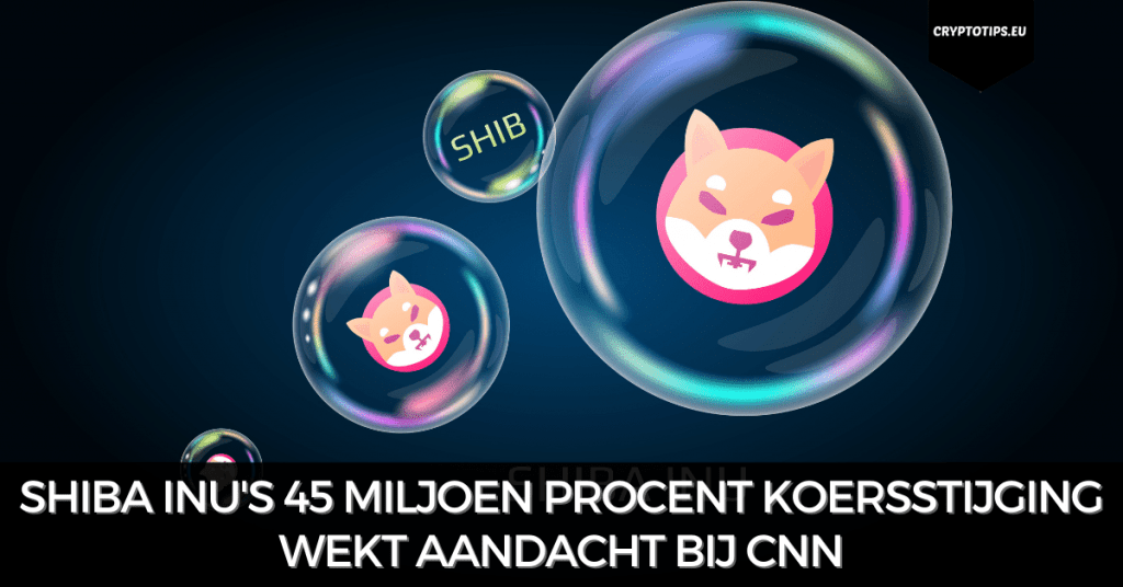 Shiba Inu's 45 miljoen procent koersstijging wekt aandacht bij CNN