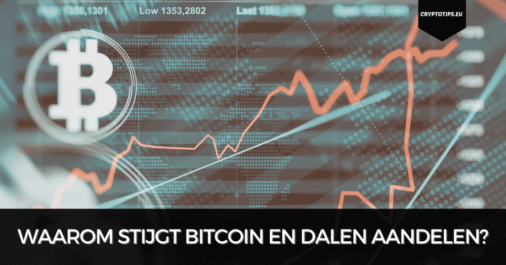 Waarom stijgt Bitcoin en dalen aandelen?