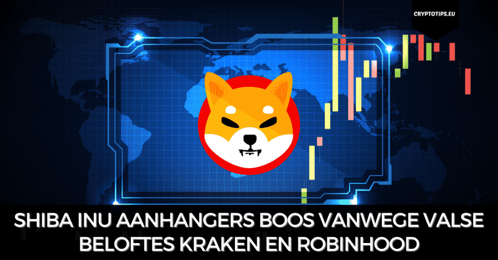 Shiba Inu aanhangers boos vanwege valse beloftes Kraken en Robinhood