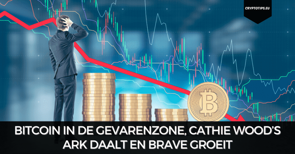 Bitcoin in de gevarenzone, Cathie Wood’s ARK daalt en Brave groeit