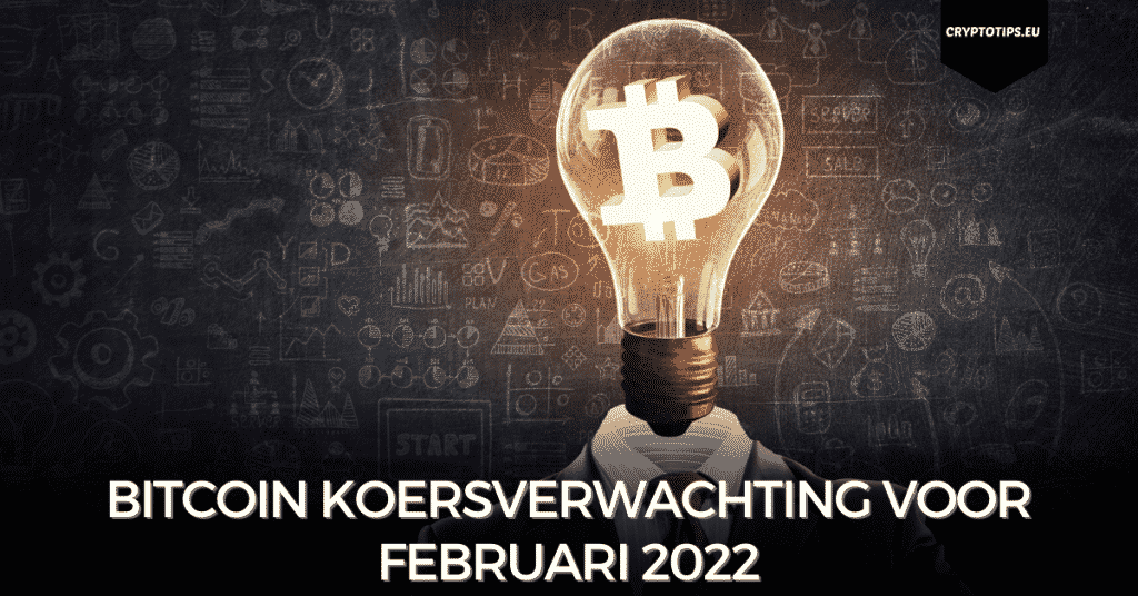 Bitcoin koersverwachting voor februari 2022